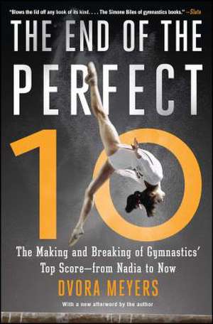 The End of the Perfect 10 de Dvora Meyers