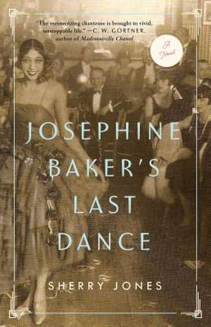 Josephine Baker's Last Dance de Sherry Jones