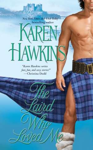 The Laird Who Loved Me de Karen Hawkins