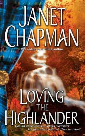 Loving the Highlander de Janet Chapman