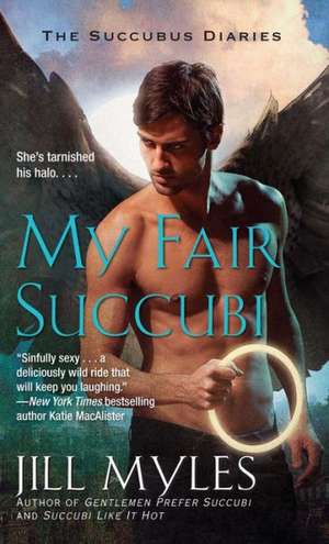 My Fair Succubi de Jill Myles