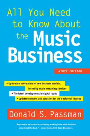 All You Need to Know about the Music Business de Donald S. Passman