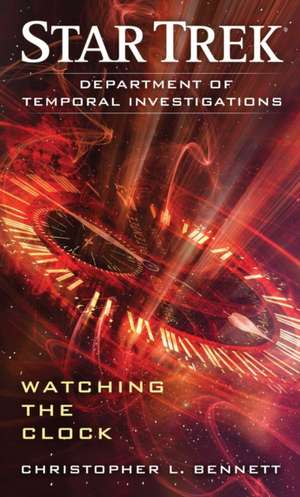 Star Trek: Department of Temporal Investigations: Watching the Clock de Christopher L. Bennett