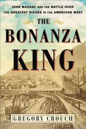 The Bonanza King de Gregory Crouch