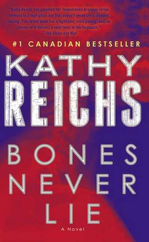 Bones Never Lie de Kathy Reichs