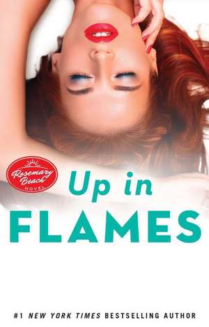 Up in Flames: A Rosemary Beach Novel de Abbi Glines