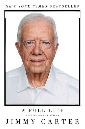 A Full Life: Reflections at Ninety de Jimmy Carter