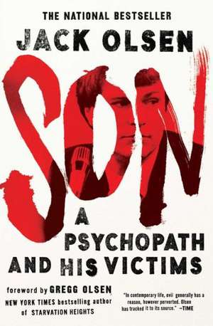 Son: A Psychopath and His Victims de Jack Olsen