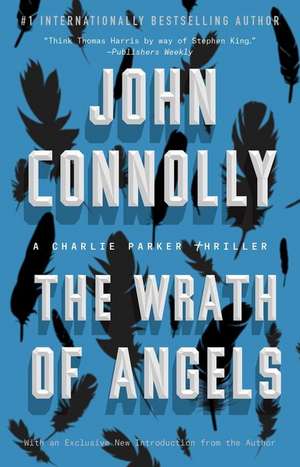 The Wrath of Angels: A Charlie Parker Thriller de John Connolly