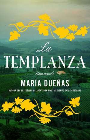 La Templanza (Spanish Edition): Una Novela de Maria Duenas