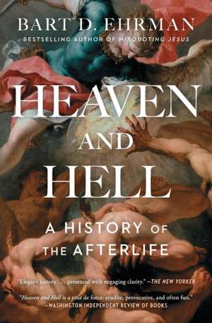 Heaven and Hell de Bart D. Ehrman