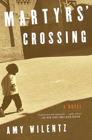 Martyrs' Crossing de Amy Wilentz