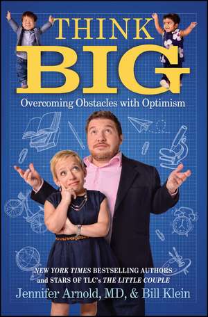 Think Big: Overcoming Obstacles with Optimism de Jennifer Arnold MD