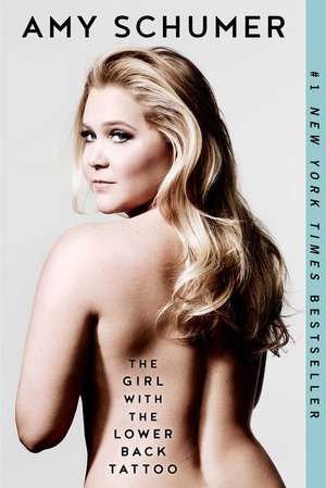 The Girl with the Lower Back Tattoo de Amy Schumer