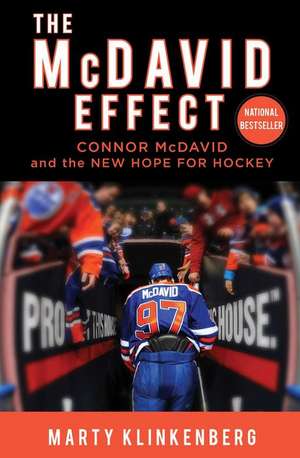 The McDavid Effect: Connor McDavid and the New Hope for Hockey de Marty Klinkenberg