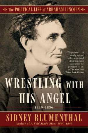 Wrestling with His Angel de Sidney Blumenthal