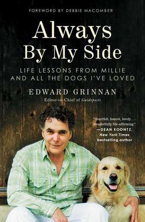 Always by My Side: Life Lessons from Millie and All the Dogs I've Loved de Edward Grinnan