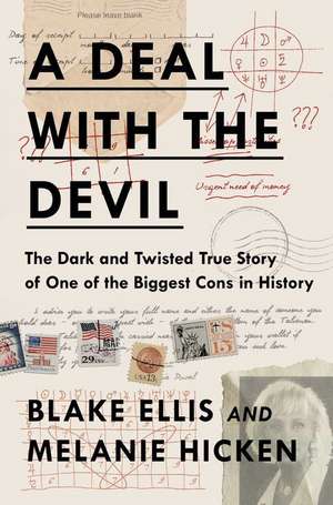 A Deal with the Devil: The Dark and Twisted True Story of One of the Biggest Cons in History de Blake Ellis