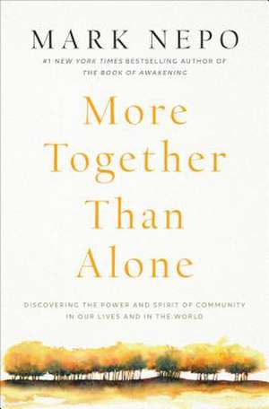 More Together Than Alone de Mark Nepo