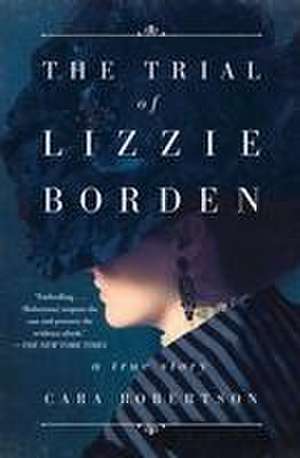 The Trial of Lizzie Borden de Cara Robertson