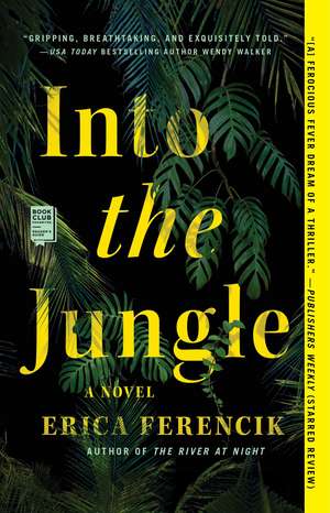 Into the Jungle de Erica Ferencik