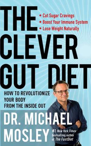 The Clever Gut Diet de Michael Mosley