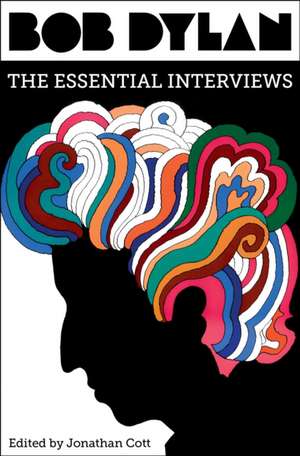 Bob Dylan: The Essential Interviews de Jonathan Cott