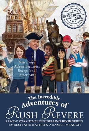 The Incredible Adventures of Rush Revere: Rush Revere and the Brave Pilgrims; Rush Revere and the First Patriots; Rush Revere and the American Revolut de Rush Limbaugh