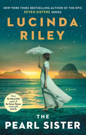 The Pearl Sister de Lucinda Riley