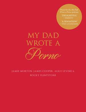 My Dad Wrote a Porno de Jamie Morton