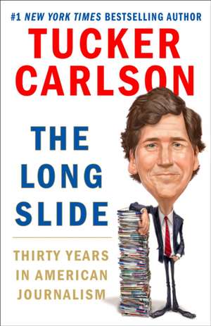 The Long Slide de Tucker Carlson