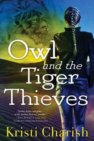 Owl and the Tiger Thieves de Kristi Charish