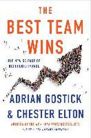 Best Team Wins: The New Science of High Performance de Adrian Gostick