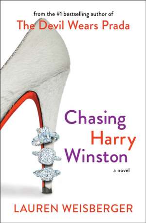 Chasing Harry Winston de Lauren Weisberger