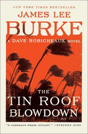 The Tin Roof Blowdown: A Dave Robicheaux Novel de James Lee Burke