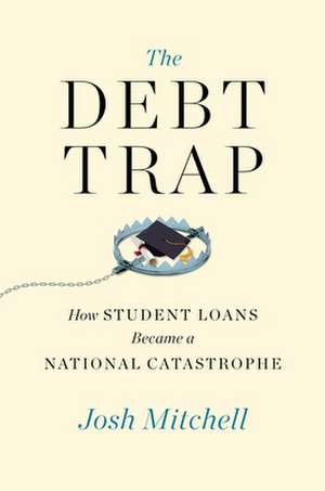 The Debt Trap de Josh Mitchell