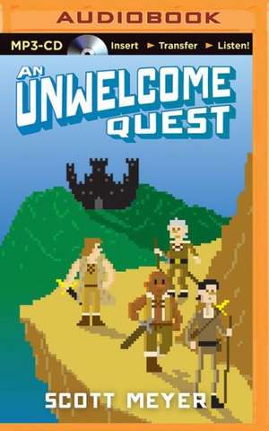 An Unwelcome Quest de Scott Meyer