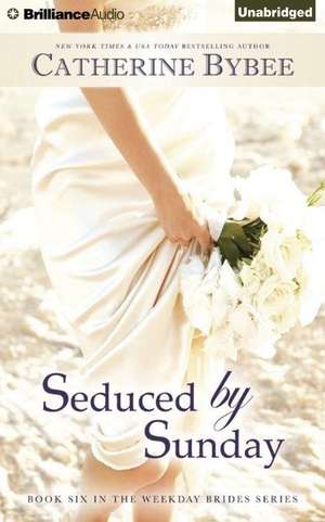 Seduced by Sunday de Catherine Bybee