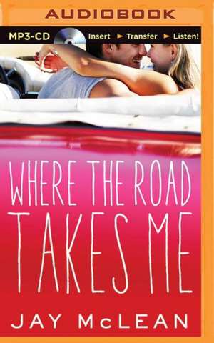 Where the Road Takes Me de Jay McLean