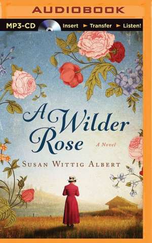 A Wilder Rose de Susan Wittig Albert