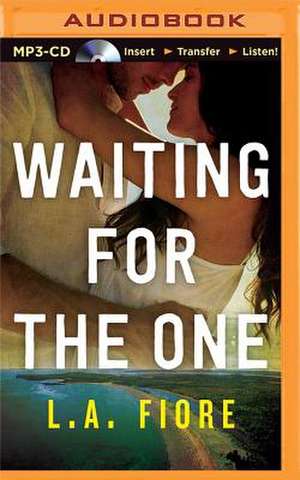 Waiting for the One de L. A. Fiore