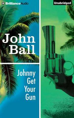 Johnny Get Your Gun de John Ball