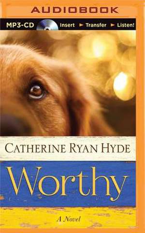 Worthy de Catherine Ryan Hyde