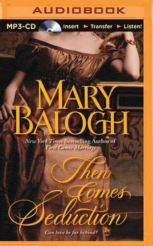 Then Comes Seduction de Mary Balogh