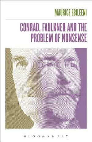 Conrad, Faulkner, and the Problem of NonSense de Dr. Maurice Ebileeni