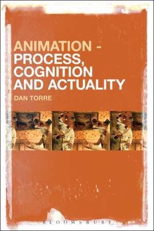 Animation – Process, Cognition and Actuality de Dr Dan Torre