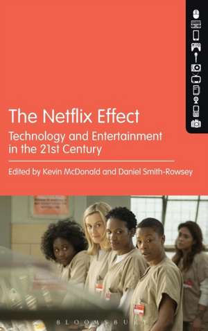 The Netflix Effect: Technology and Entertainment in the 21st Century de Kevin McDonald