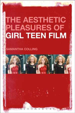 The Aesthetic Pleasures of Girl Teen Film de Dr. Samantha Colling