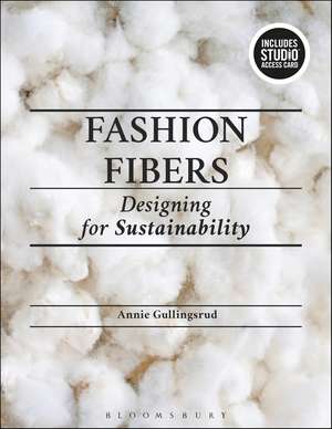 Fashion Fibers: Designing for Sustainability - Bundle Book + Studio Access Card de Annie Gullingsrud