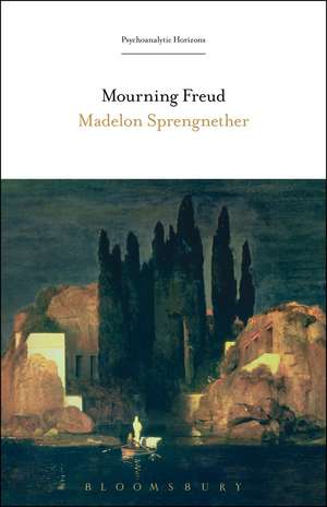 Mourning Freud de Professor Madelon Sprengnether